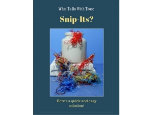 2016 - What To Do With Those Snip-Its